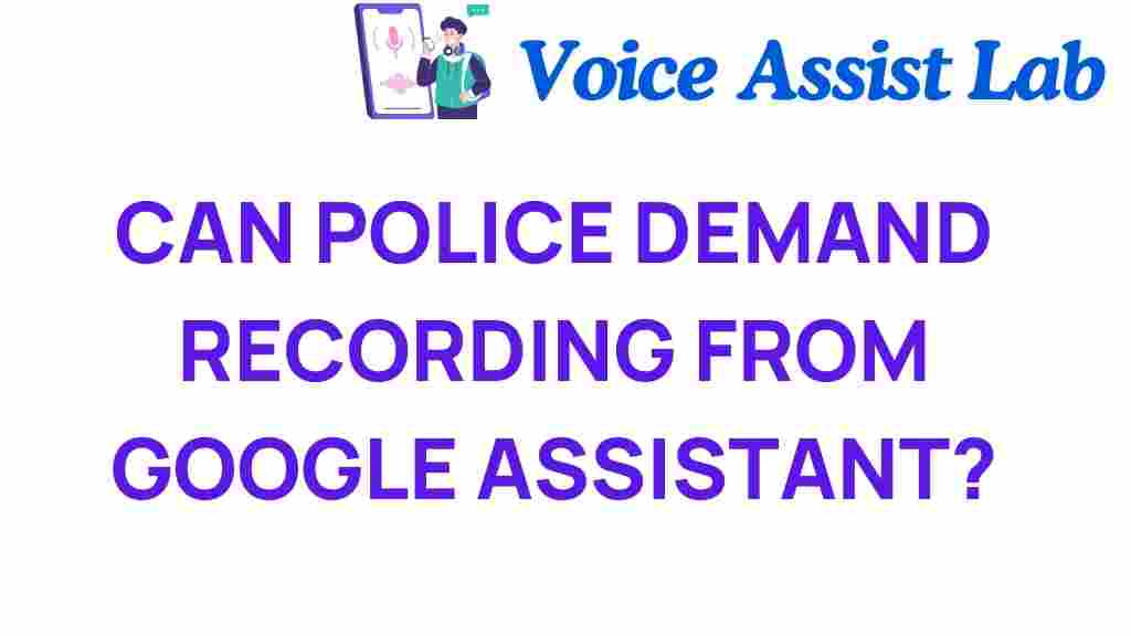 can-police-demand-google-assistant