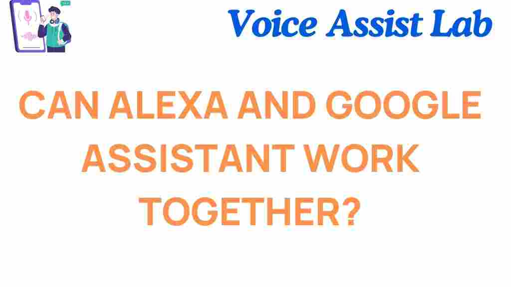 can-alexa-and-google-assistant-work-together