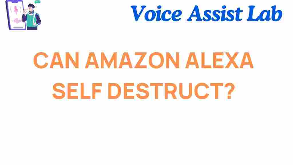 can-amazon-alexa-self-destruct
