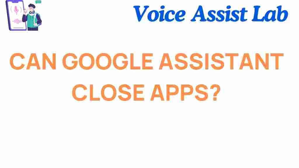 can-google-assistant-close-apps