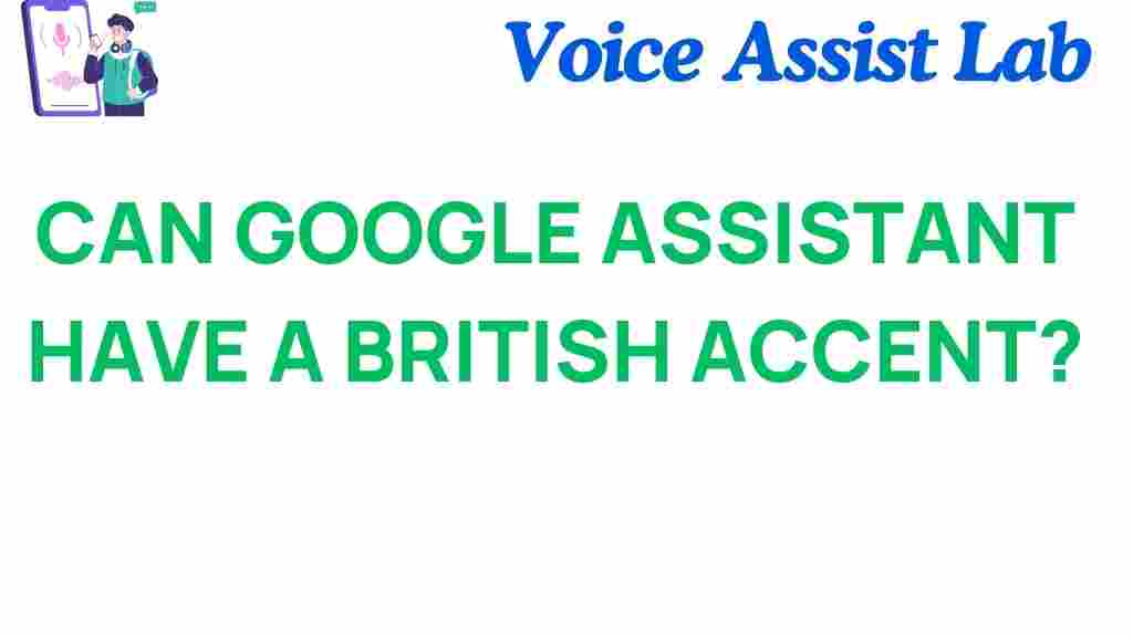 can-google-assistant-british-accent