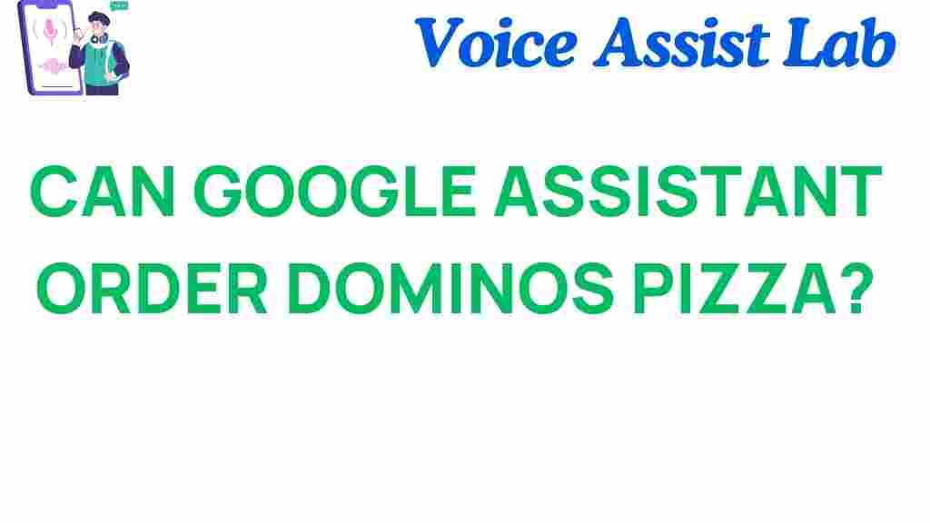 can-google-assistant-order-dominos-pizza
