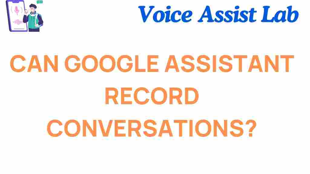 can-google-assistant-record-conversations