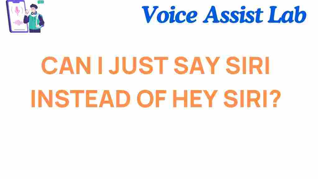 can-i-just-say-siri-instead-of-hey-siri