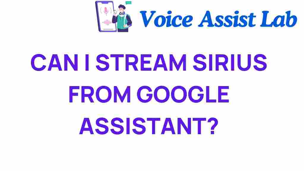 unlock-secrets-stream-sirius-google-assistant