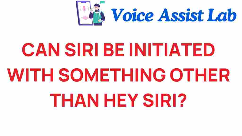 beyond-hey-siri-alternative-activation