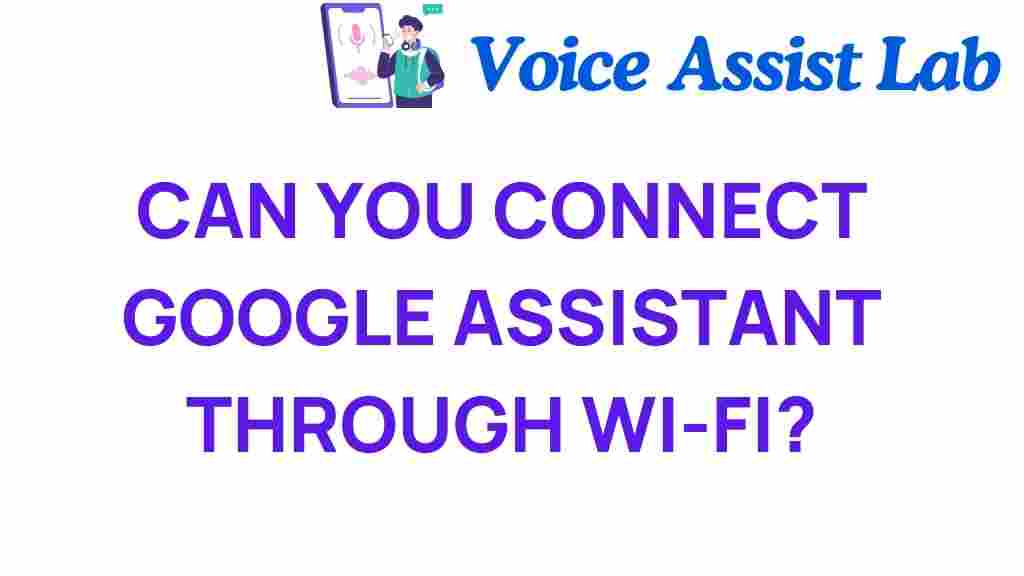 unlock-google-assistant-wifi