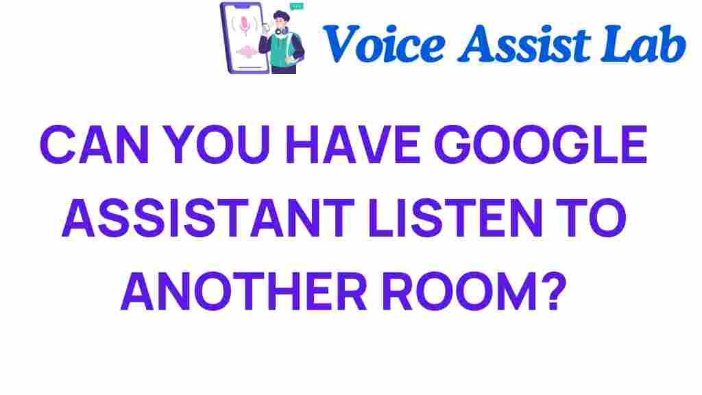 google-assistant-eavesdrop-another-room