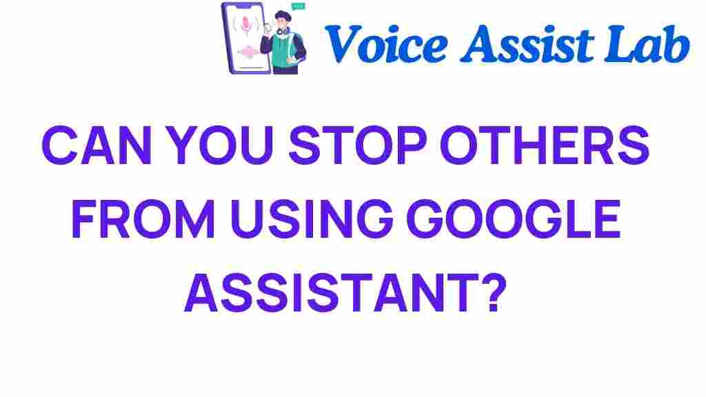 google-assistant-stop-others-using