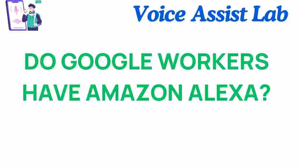 google-workers-amazon-alexa