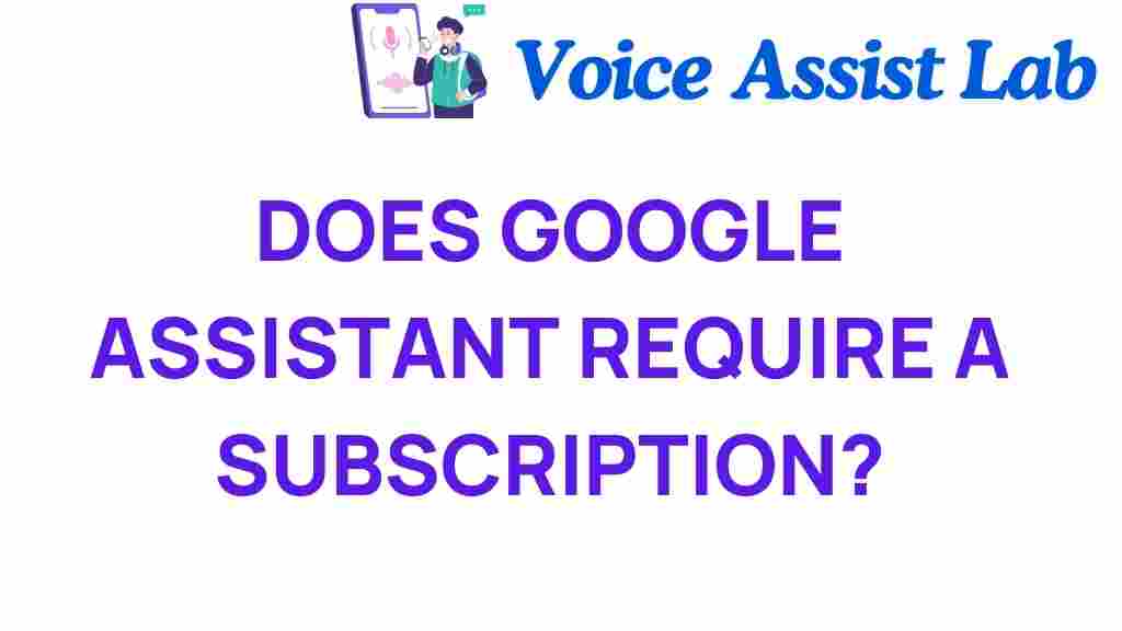 does-google-assistant-require-a-subscription