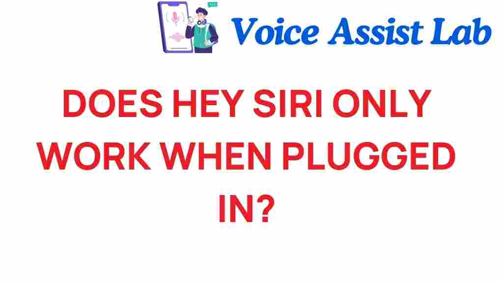 unplugged-siri-only-listen-when-charged