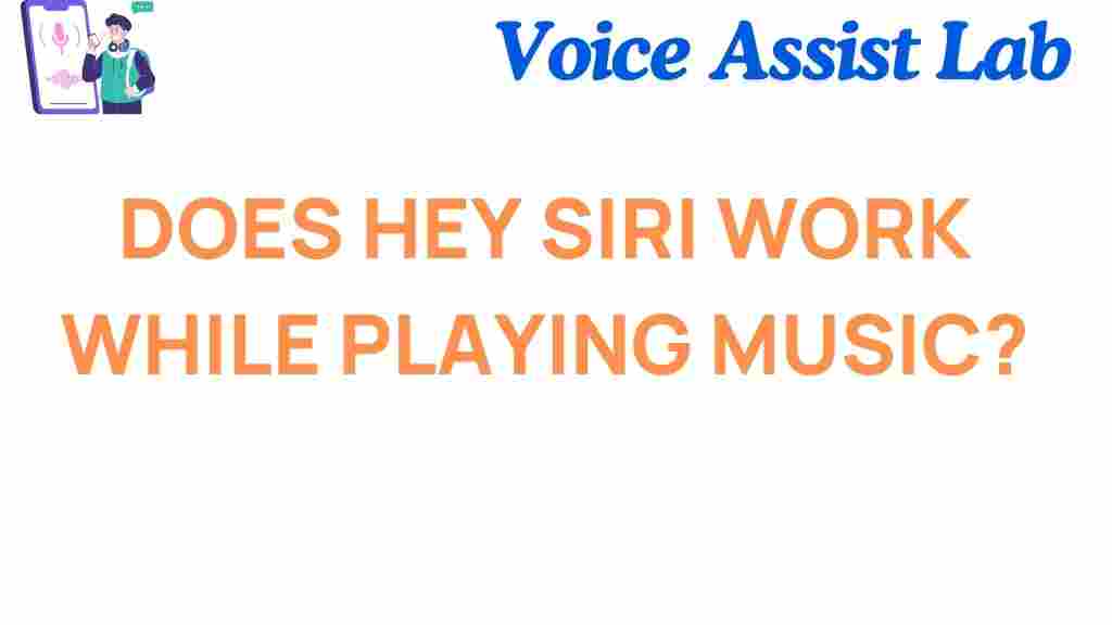 does-hey-siri-work-while-playing-music