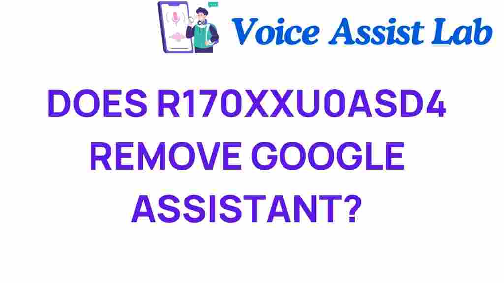 R170XXU0ASD4-remove-google-assistant