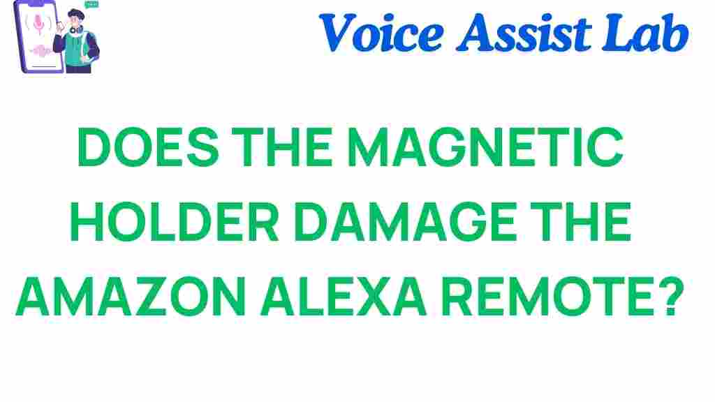 does-magnetic-holder-damage-amazon-alexa-remote