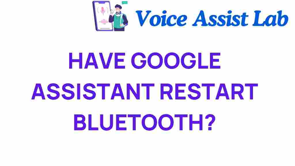 google-assistant-restart-bluetooth