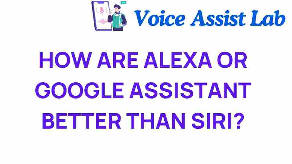 why-alexa-google-assistant-outshine-siri