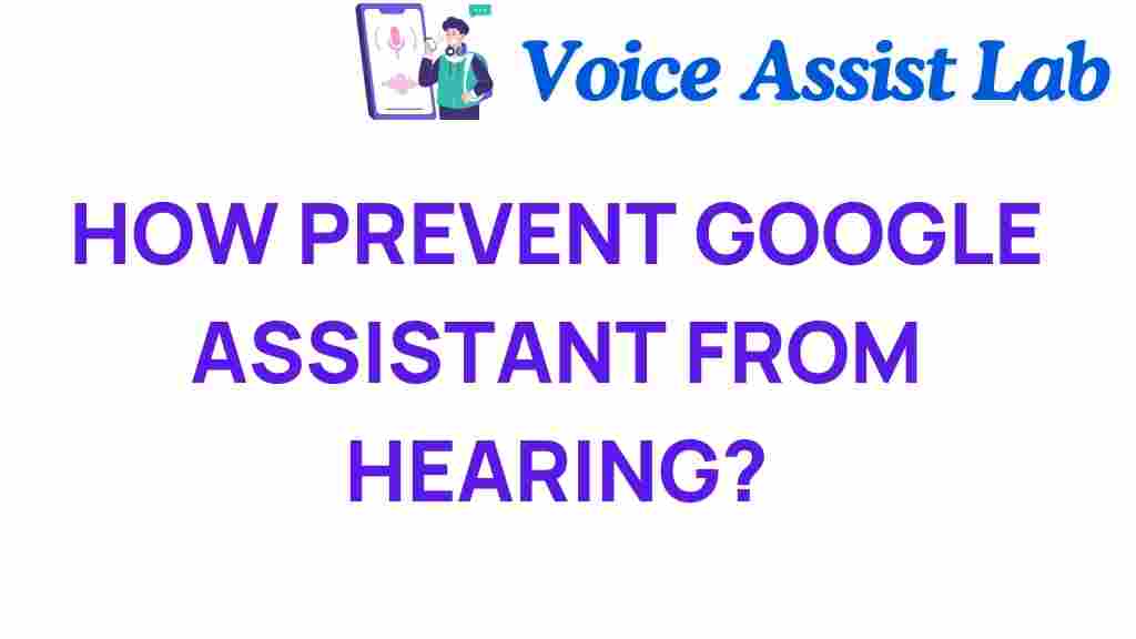 prevent-google-assistant-hearing