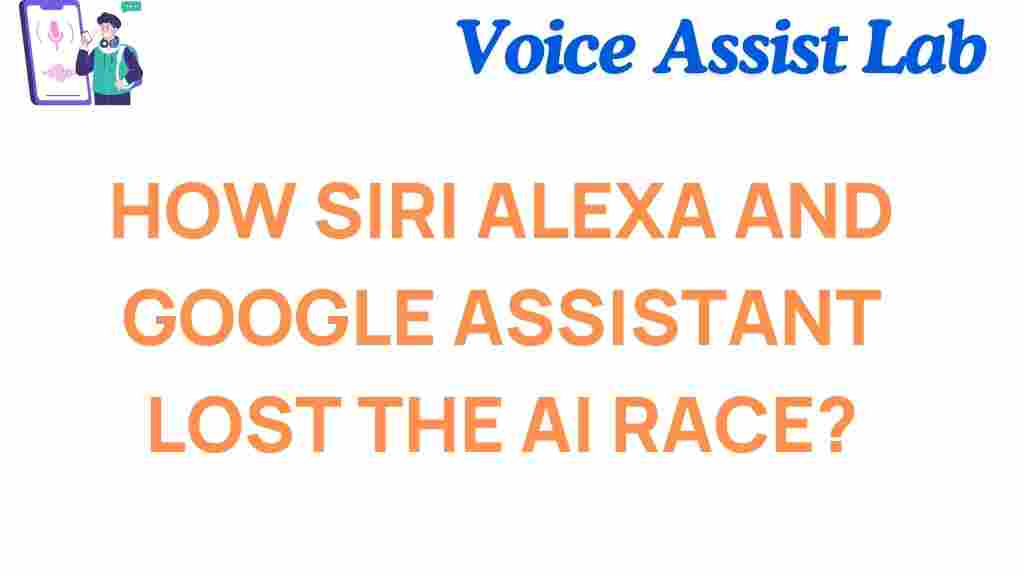 ai-race-siri-alexa-google-assistant-fell-behind