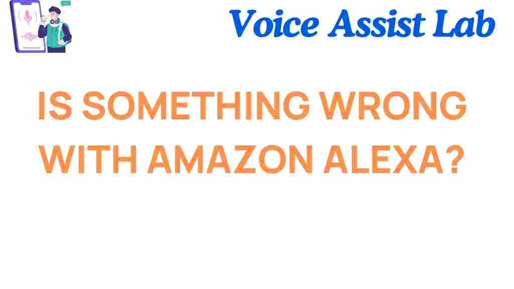is-something-wrong-with-amazon-alexa