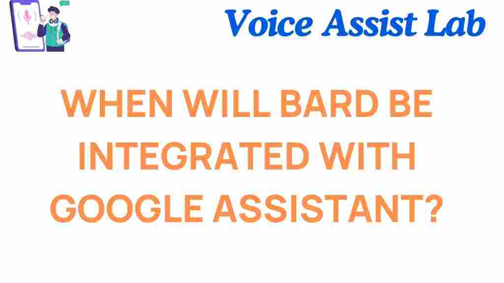 when-will-bard-integrate-google-assistant