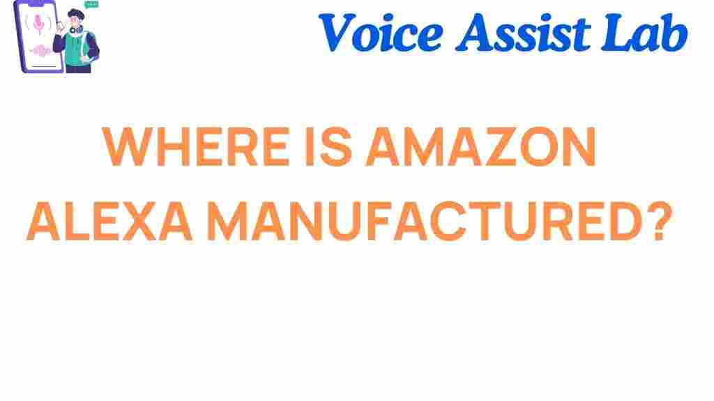where-is-amazon-alexa-manufactured