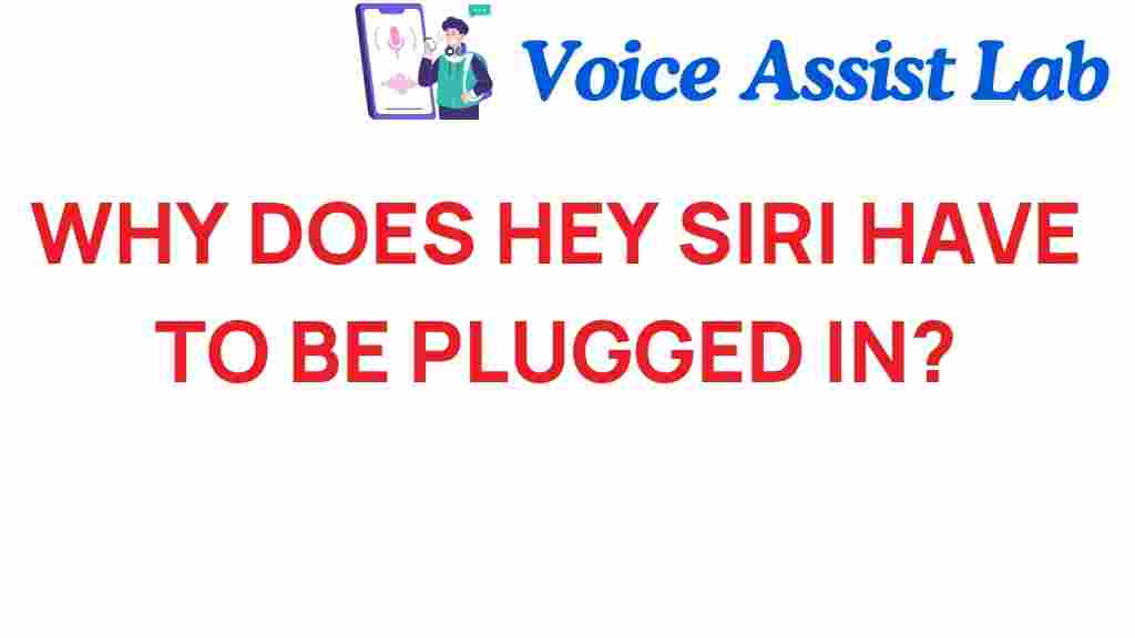 why-does-siri-need-a-power-source