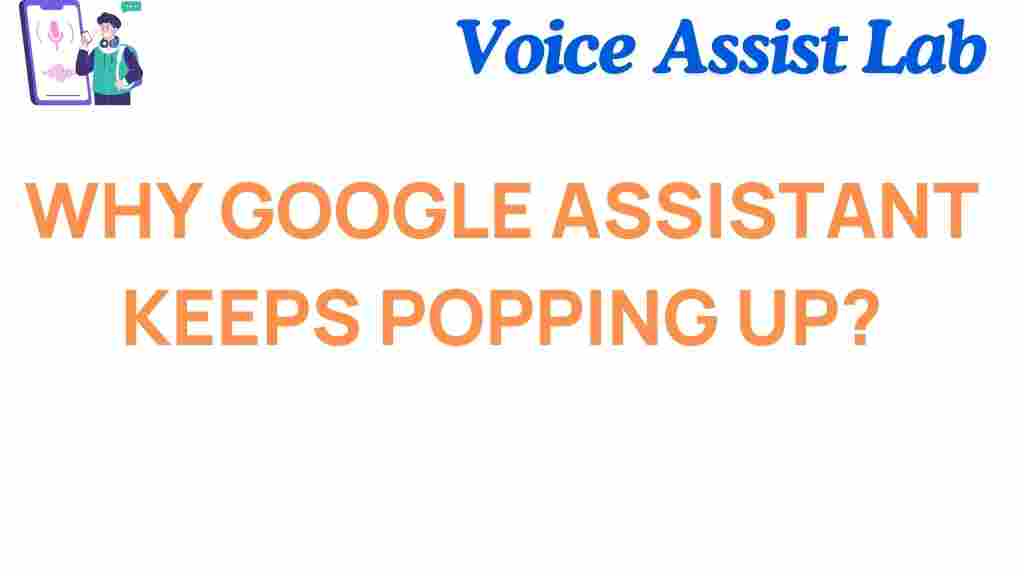 google-assistant-keeps-popping-up